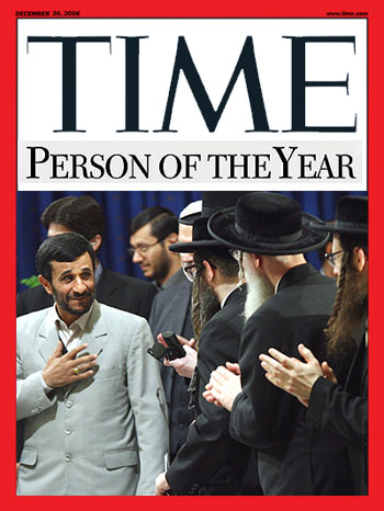 TIME 2006 Person Of The Year: Mahmoud Ahmadinejad.  (No?)